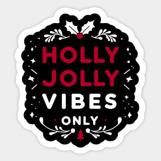 Holly Jolly Vibes Only Sticker
